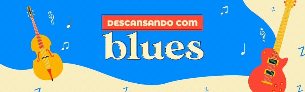 Clássicos do blues que vão deixar seu dia bem tranquilo